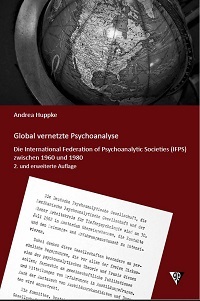 Die International Federation of Psychoanalytic Societies (IFPS) zwischen 1960 und 1980