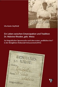 Ein Leben zwischen Emanzipation und Tradition - Dr. Malvine Rhoden, geb. Weiss