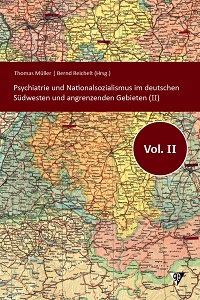 Psychiatrie und Nationalsozialismus im deutschen S&uuml;dwesten und angrenzenden Gebieten (II)